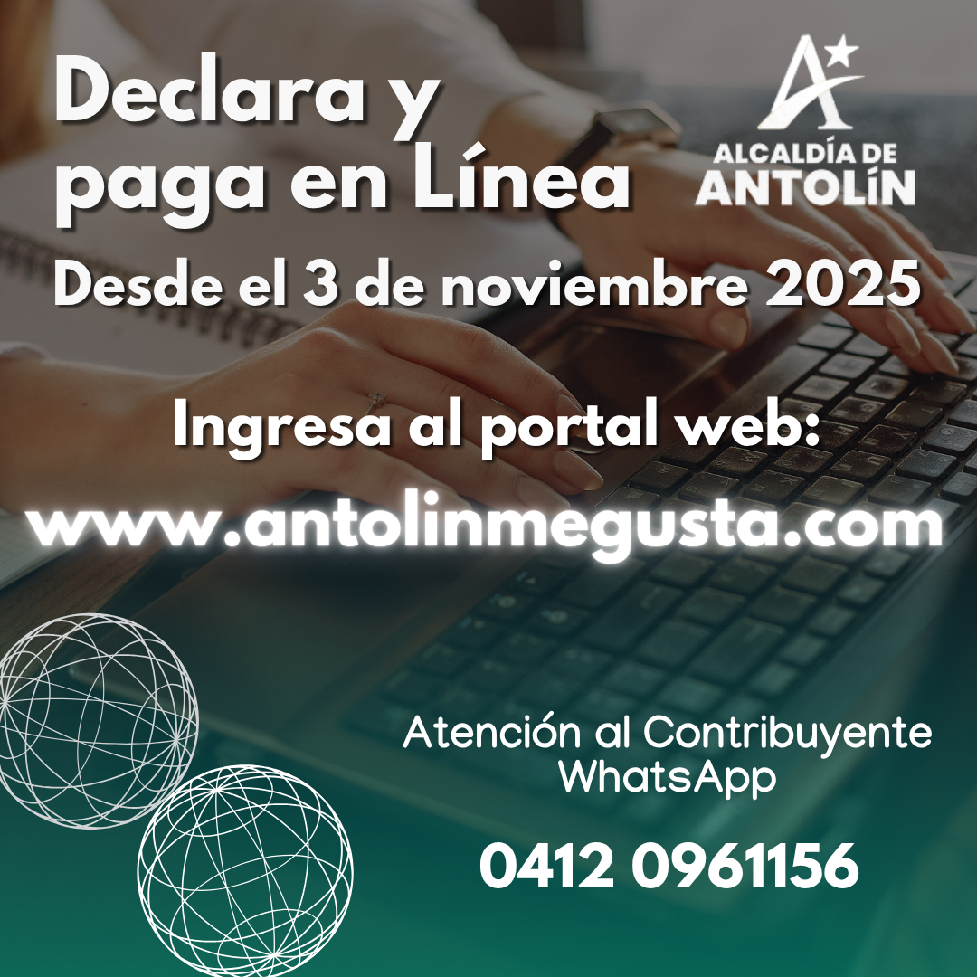 Anuncio de la Alcaldía de Antolín: Declara y paga en línea desde el 3 de noviembre de 2025. Ingresa a www.antolinmegusta.com. Atención al Contribuyente WhatsApp 0412 0961156.